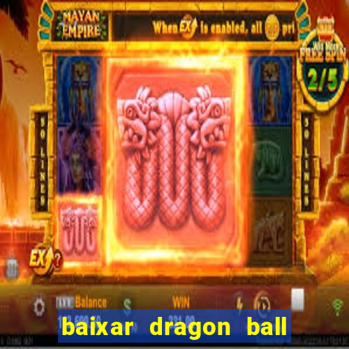 baixar dragon ball super dublado